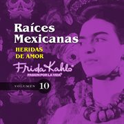Heridas de amor (raices mexicanas vol. 10) cover image