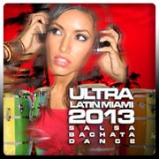 Ultra latin miami 2013 (salsa, bachata, dance) cover image
