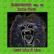 Electronica vol. 16: issam azziz - livin' like a lion cover image