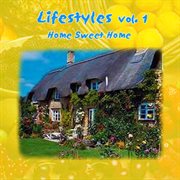 Lifestyles vol. 1: home sweet home cover image