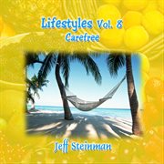 Lifestyles vol. 8: jeff steinman - carefree cover image