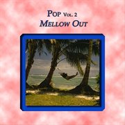 Pop vol. 2: mellow out cover image