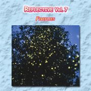 Reflective vol. 7: fireflies cover image