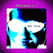 Alternative vol. 15: mark taylor cover image
