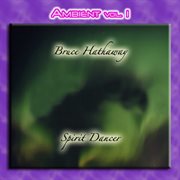 Ambient vol. 1: bruce hathaway - spirit dancer cover image