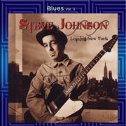 Blues vol. 03: steve johnson-leaving new york cover image