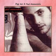 Pop vol. 5: paul ammendola cover image