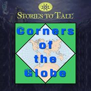 Stories to tale vol. 11: corners of the globe cover image