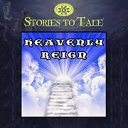 Stories to tale vol. 13: heavenly reign cover image
