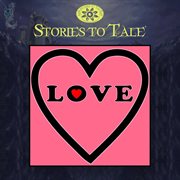 Stories to tale vol. 14: love cover image