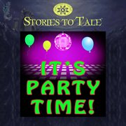 Stories to tale vol. 15: it's party time cover image