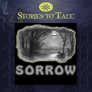 Stories to tale vol. 16: sorrow cover image