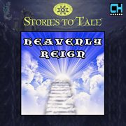 Stories to tale vol. 13: heavenly reign cover image