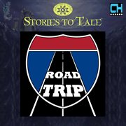 Stories to tale vol. 17: road trip cover image
