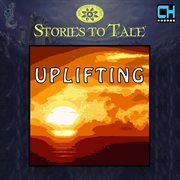 Stories to tale vol. 18: uplifting cover image