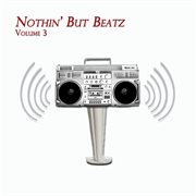 Nothin' but beatz, vol. 3 cover image