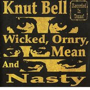 Wicked, ornry, mean and nasty cover image