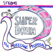 Super drum (aka marriage proposals) cover image
