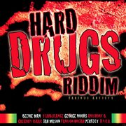 Hard drugs riddim cover image