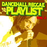 Dancehall reggae playlist vol.2 cover image