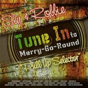 Sly & robbie presents: tune into merry-go-round 'pull up selector' (remastered) cover image