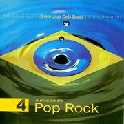 Serie jazz cafe brasil 04 - a musica do pop rock cover image