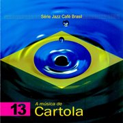 Serie jazz cafe brasil 13 - a musica de cartola cover image