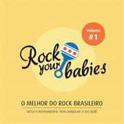 O melhor do rock brasileiro - vol. 1 - musica instrumental para embalar o seu bebe cover image