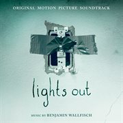 Lights Out: Original Motion Picture Soundtrack Lights Out: Original Motion Picture Soundtrack
