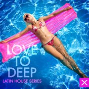 Love too deep - Latin house series cover image