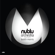 Nublu orchestra conducted by butch morris cover image