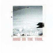 Hard on the trail cover image