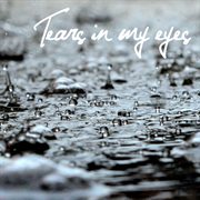 Tears in my eyes cover image