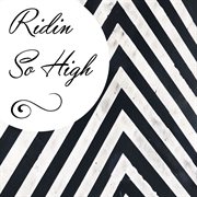 Ridin so high cover image