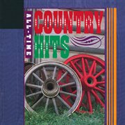 All-time country hits - 40 classic hits from the 50's, 60's and 70's cover image