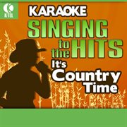 Karaoke: it's country time - singing to the hits cover image