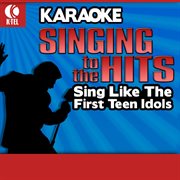 Karaoke: sing like the first teen idols - singing to the hits cover image