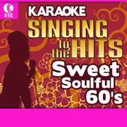 Karaoke: sweet soulful 60's - singing to the hits cover image