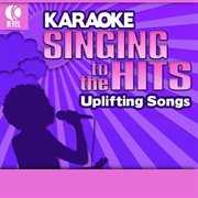 Karaoke: uplifting songs - singing to the hits cover image
