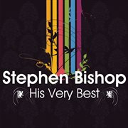 Stephen bishop - his very best cover image