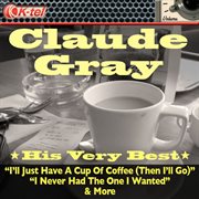 Claude gray - his very best cover image
