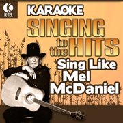 Karaoke: sing like mel mcdaniel - singing to the hits cover image