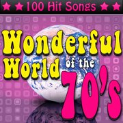 The wonderful world of the 70's - 100 hit songs cover image