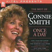 The best of connie smith - once a day : Once A Day cover image
