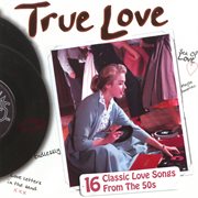 True love - 16 classic love songs from the 50s cover image