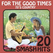 70's country - for the good times : For The Good Times cover image