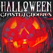 Halloween's ghastly grooves cover image