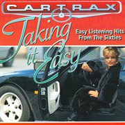 Car trax-- Taking it easy : [easy listening hits from the sixties] cover image