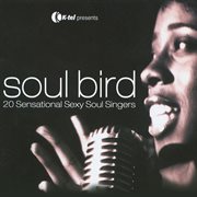 Soul bird : 20 sensational sexy soul singers cover image