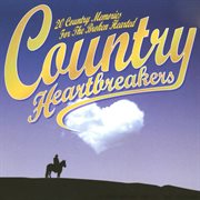 Country heartbreakers - 20 country memories for the broken hearted : 20 country memories for the broken hearted cover image